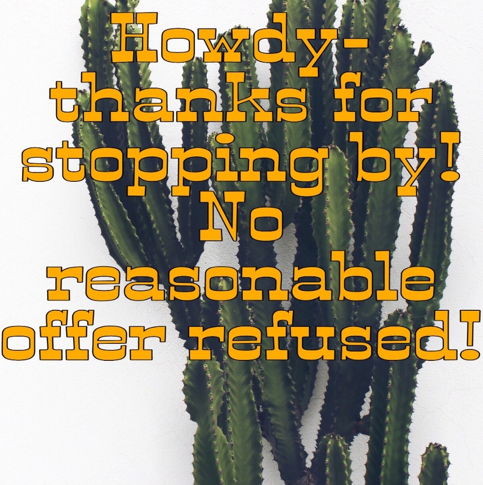No reasonable offer refused!!!!!!!!!